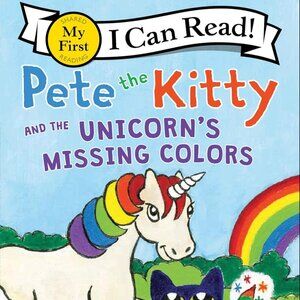 Pete the Kitty and the Unicorn's Missing Colors (My First I Can Read) - Preloved